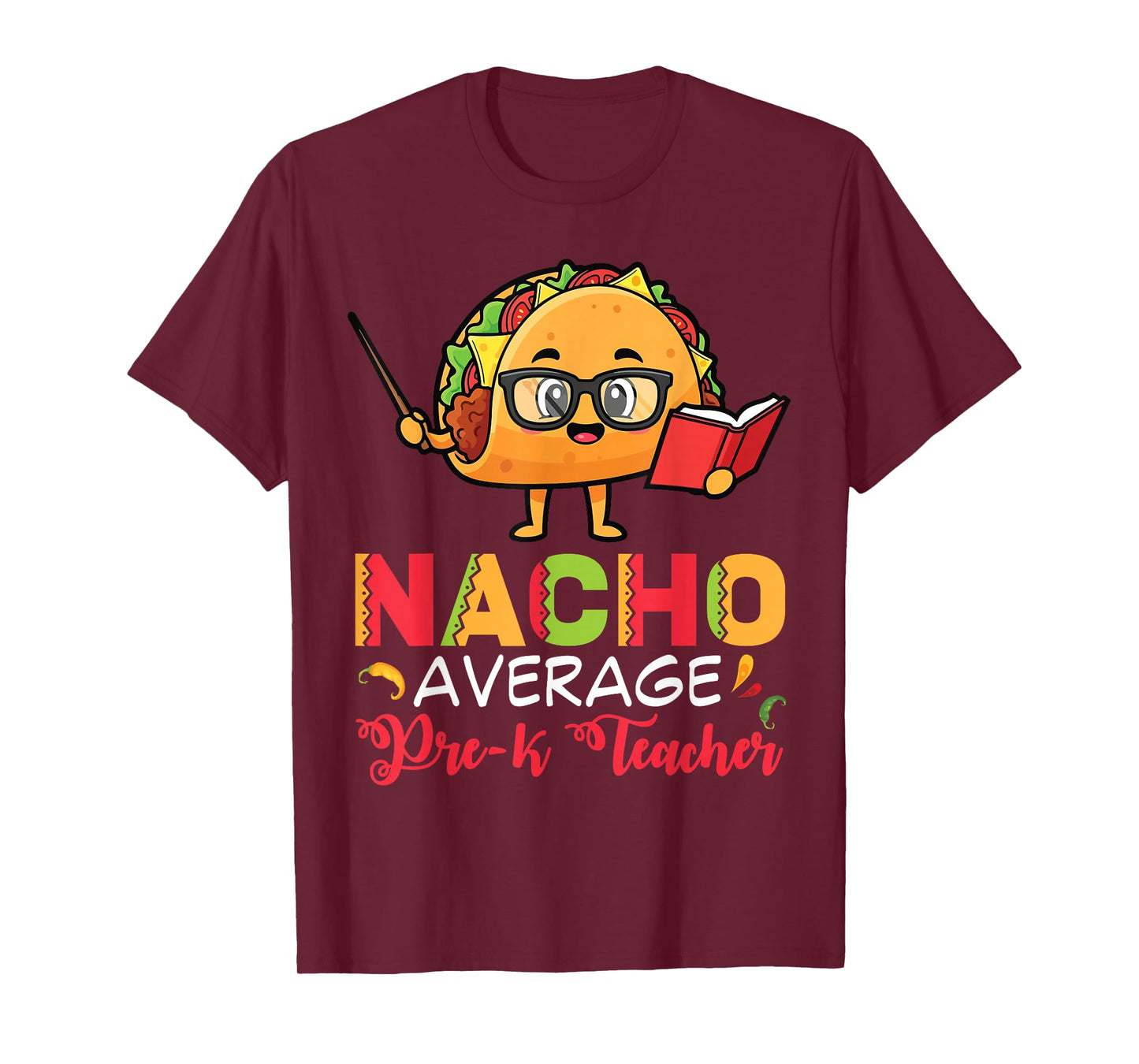 Nacho Average Pre-K Teacher Taco Cartoon with Glasses & Book T-Shirt