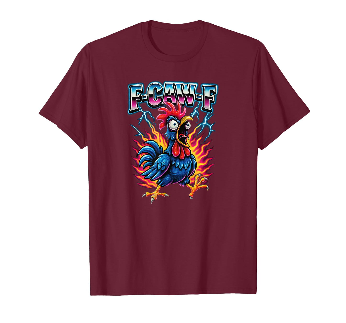 F Caw F Funny Chicken F-Caw-F Rooster F CAE F Men Women T-Shirt
