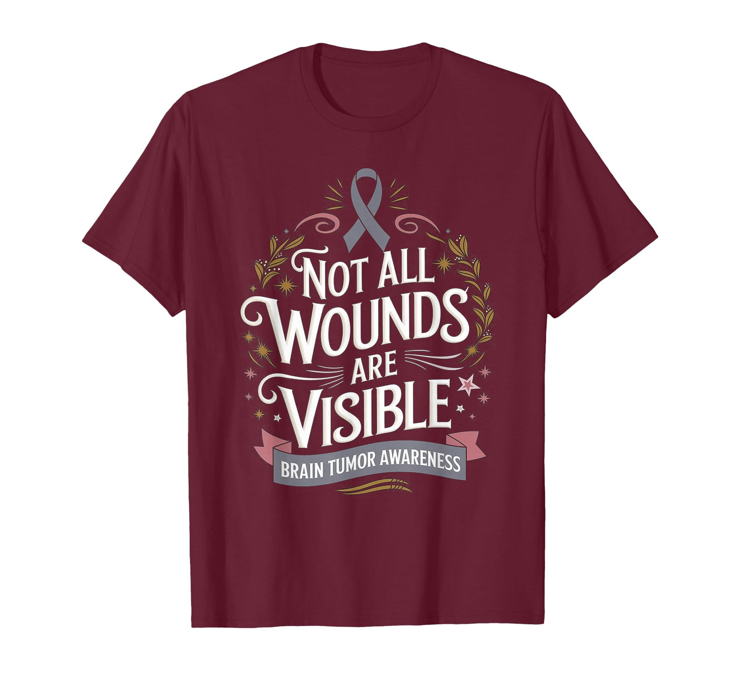 Not All Wounds Are Visible Brain Cancer Survivor T-Shirt