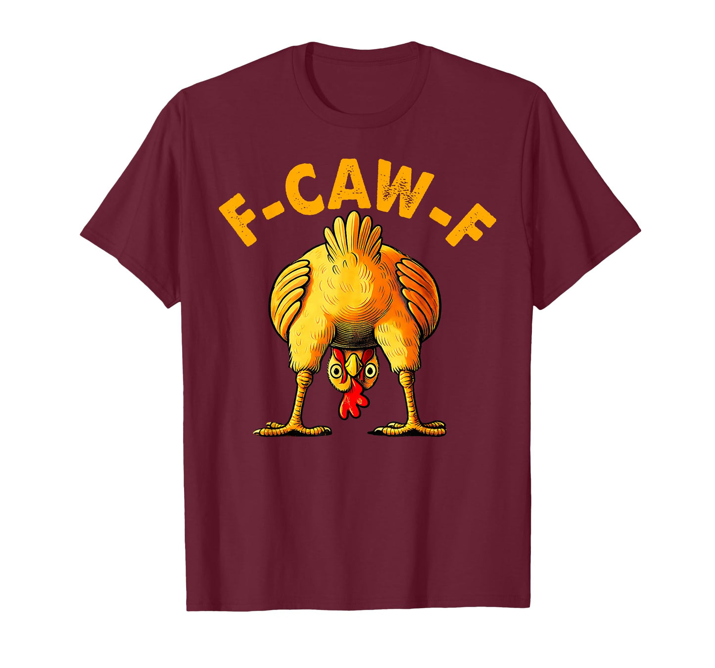 F-Caw-F Chicken Funny Chicken Meme Adult Humor F-Caw-F T-Shirt