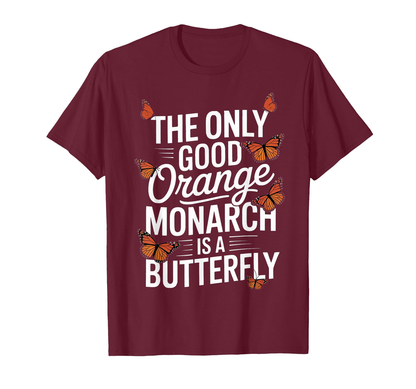 Orange Monarch is A Butterfly Milkweed Butterfly Monarch T-Shirt