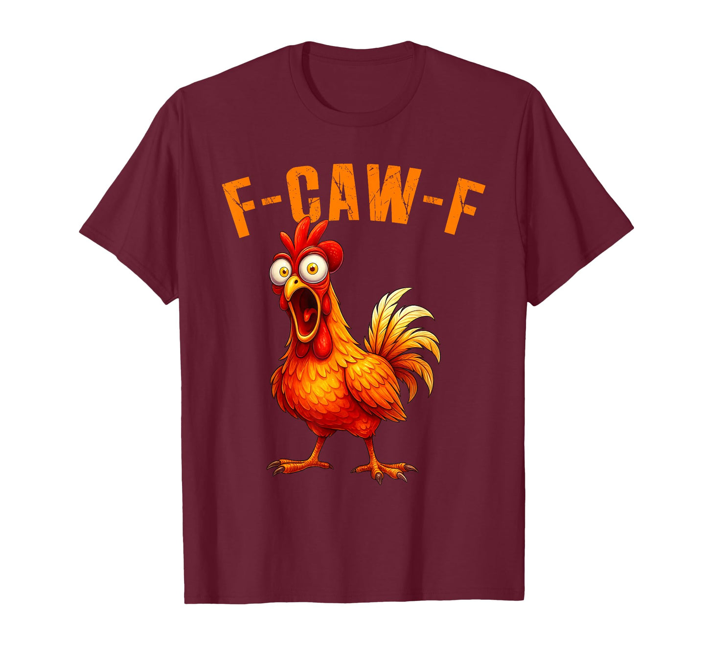 F-Caw-F Funny Chicken Humor F-Caw-F Quote Rooster Meme T-Shirt