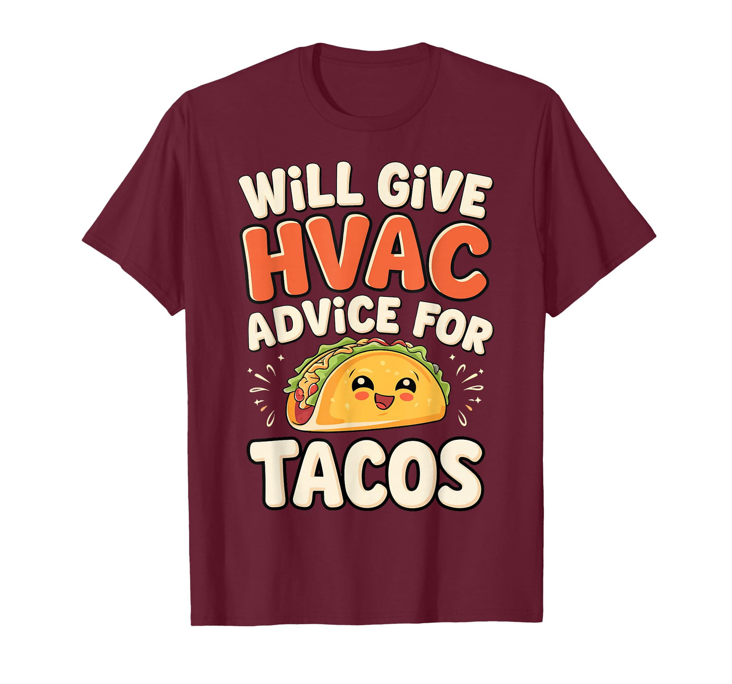Will Give HVAC Advice For Tacos T-Shirt