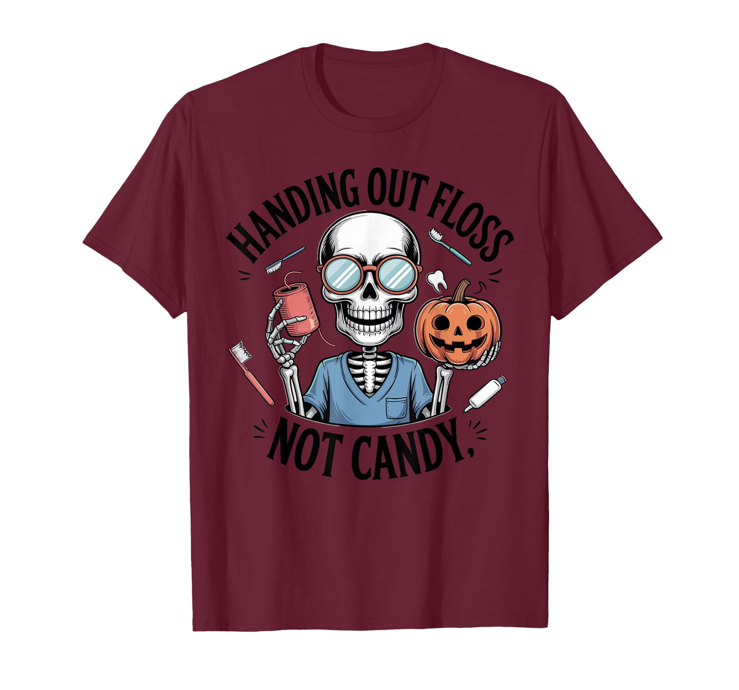 Handing Out Floss Not Candy Skeleton Halloween T-Shirt