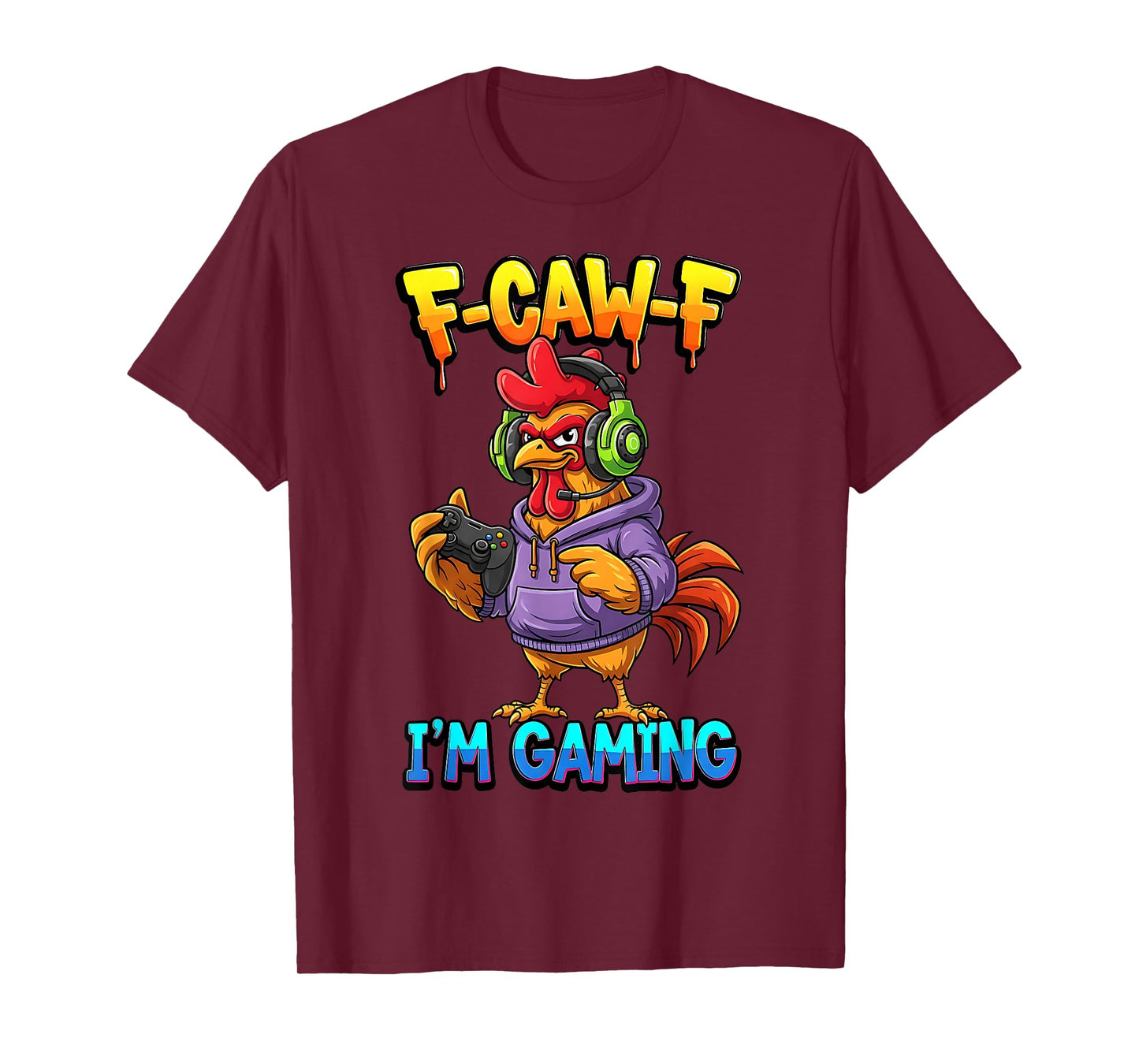 FCAWF Rooster Meme Funny Chicken Gamer F-CAW-F I'm Gaming T-Shirt