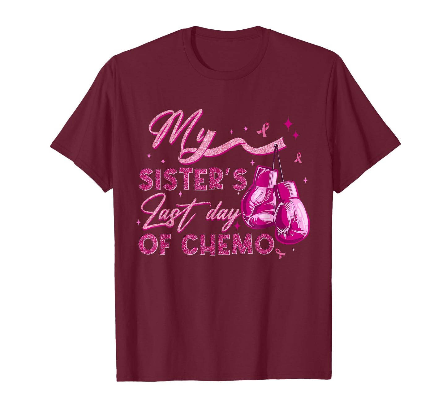My Sister's Last Day of Chemo Breast Cancer Survivors Women T-Shirt