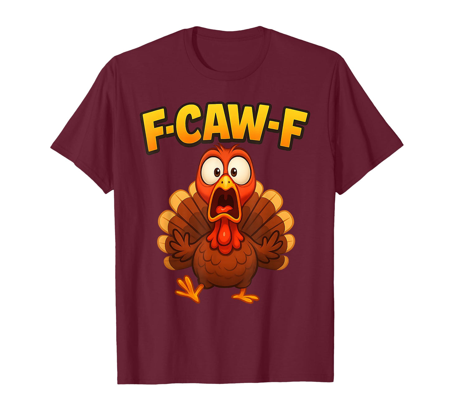 Thanksgiving F-Caw-F Turkey Meme Funny Turkey Humor F'CAW-F T-Shirt