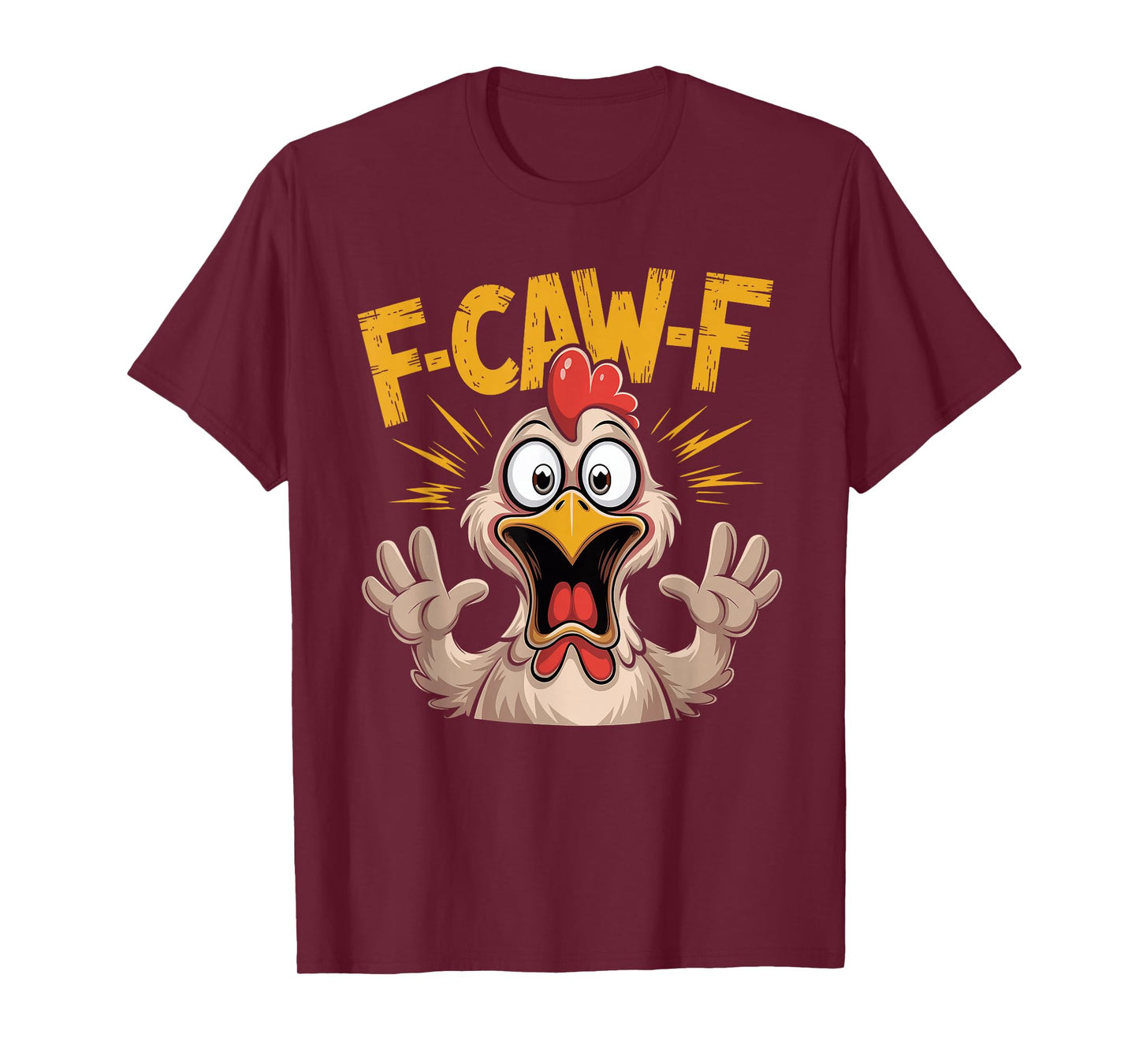 F-Caw-F Chicken Funny F Caw F Rooster FCawF Chicken T-Shirt