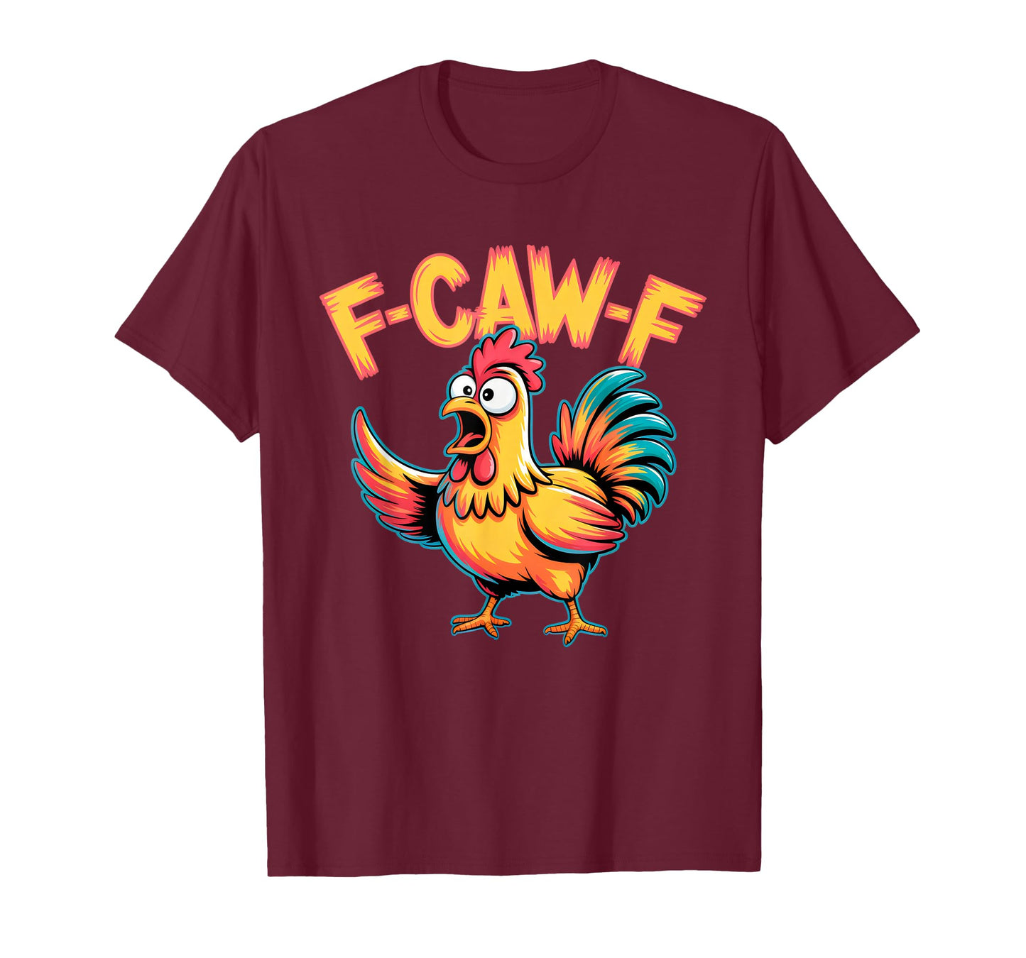 F-Caw-F Chicken Cute Funny FCAWF Rooster Graphic Farm T-Shirt