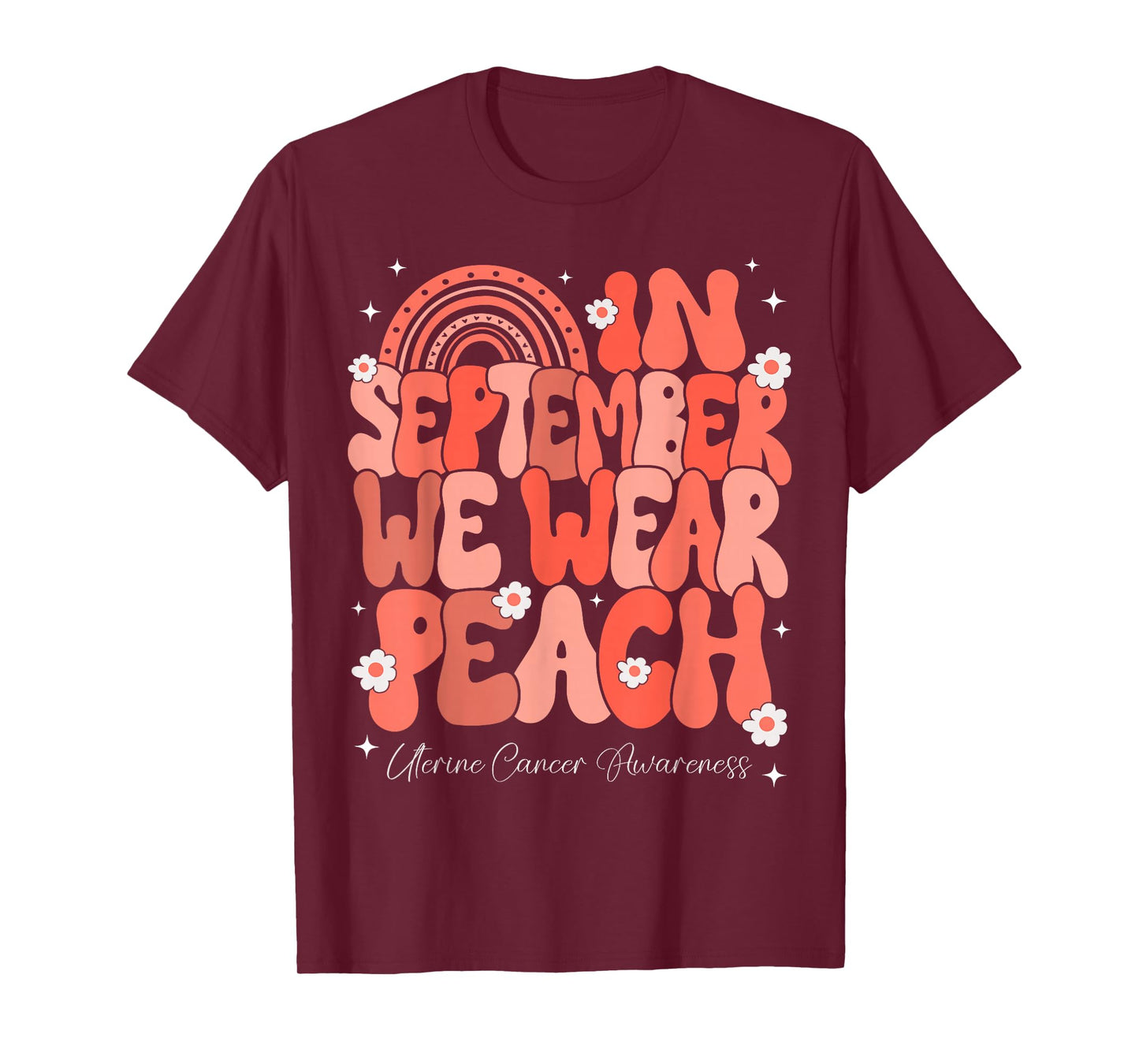 In September We Wear Peach Uterine Cancer Awareness Rainbow T-Shirt