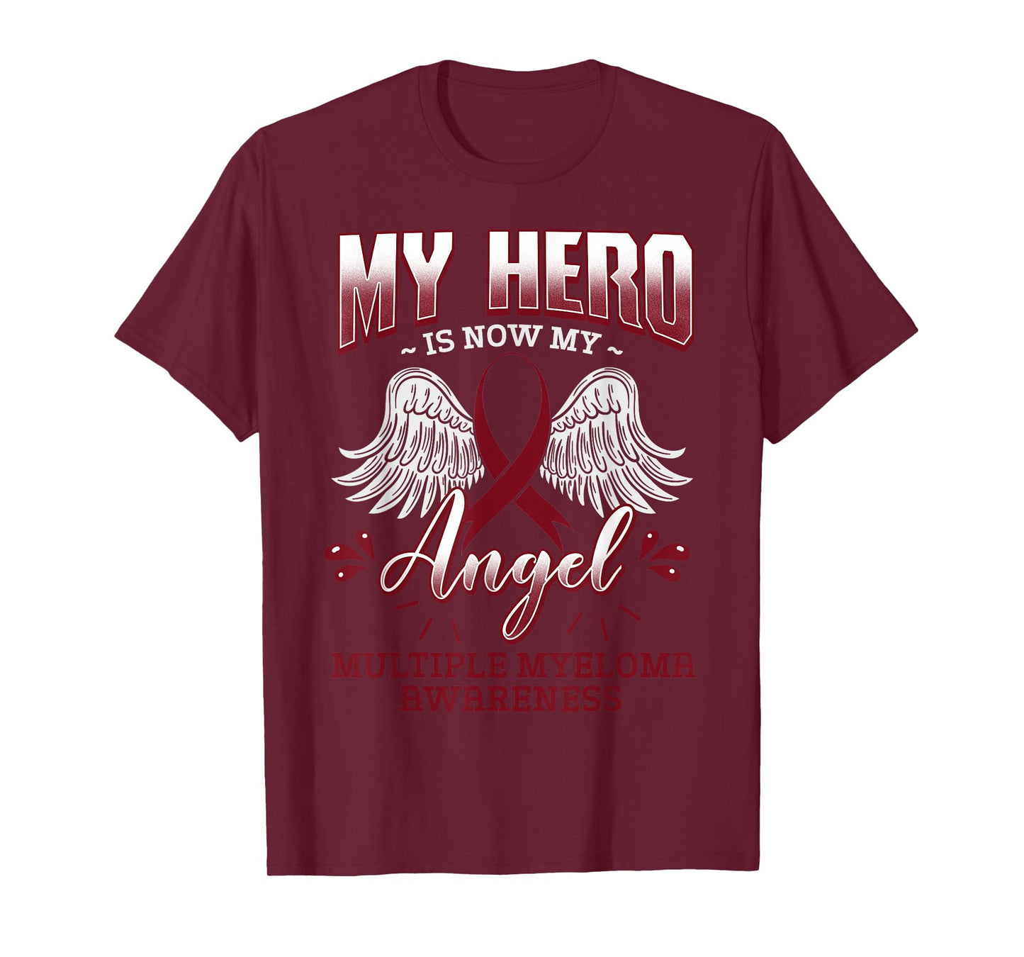 My Hero Is Now My Angel Multiple Myeloma Awareness MM Gift T-Shirt