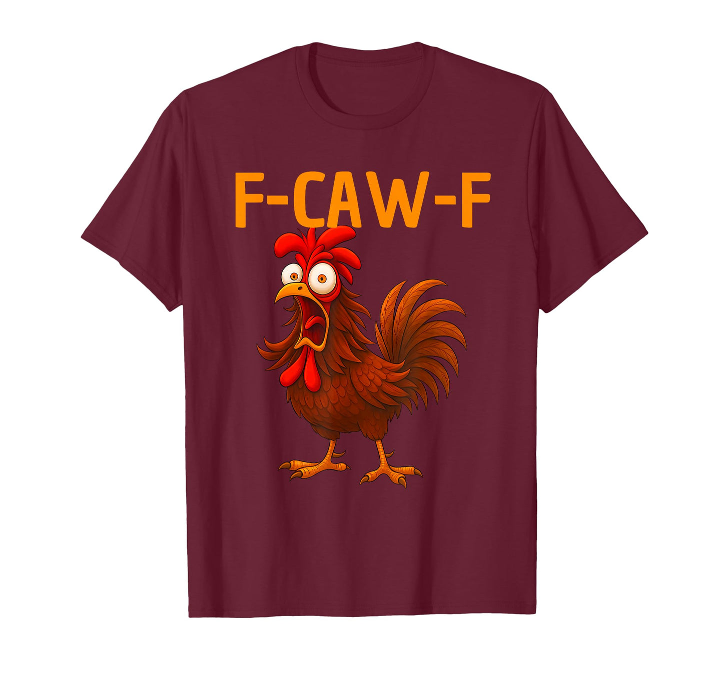 Funny F-Caw-F Chicken Rooster Meme Humor FCAWF Women Men T-Shirt