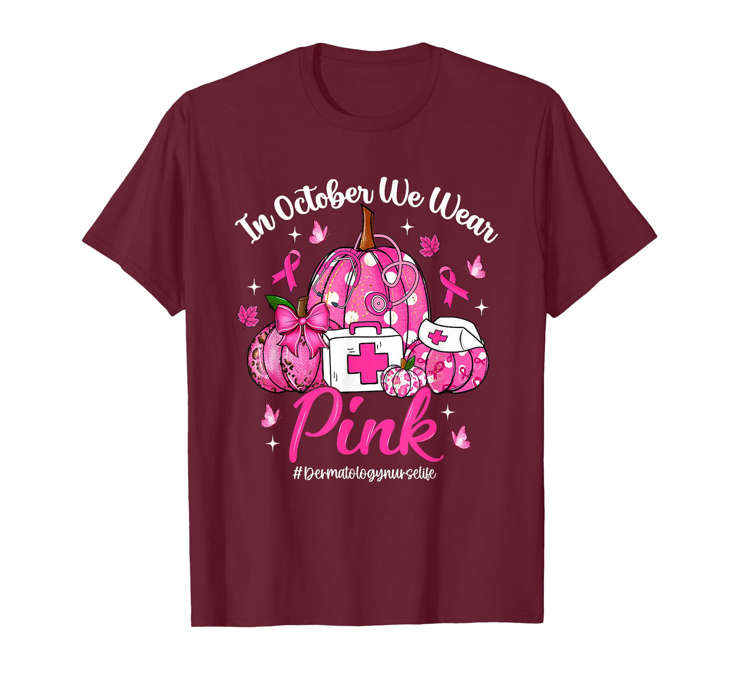 in October We Wear Pink Dermatology Nurse Life Breast Cancer T-Shirt