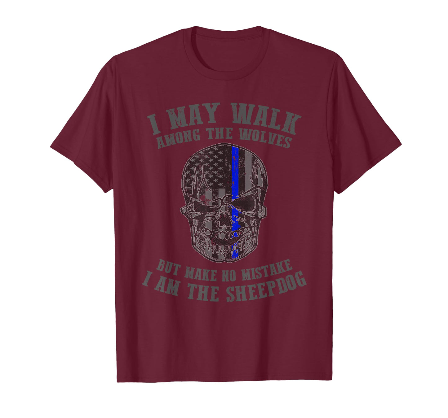 I Am The Sheepdog I Walk Among The Wolves Police T Shirt T-Shirt