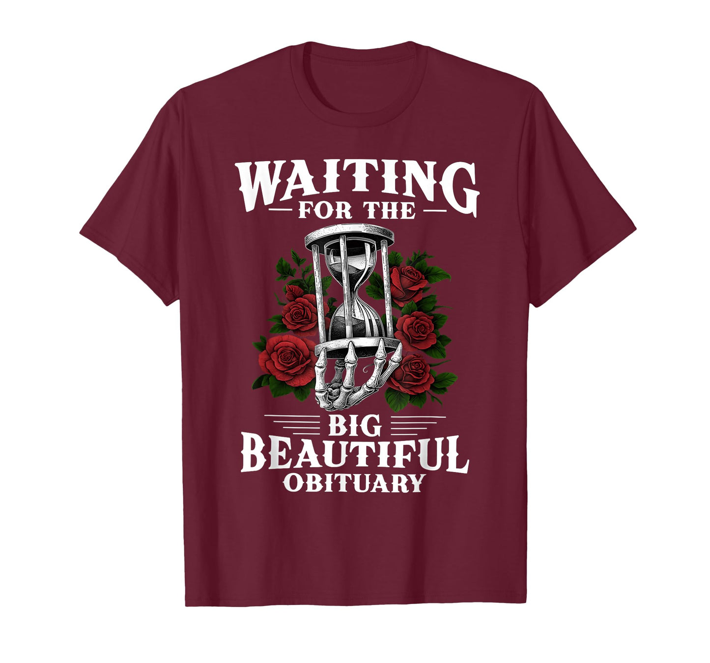 Waiting for The Big Beautiful Obituary Skeleton Sarcastic T-Shirt