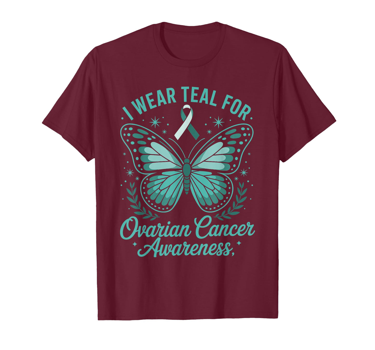 I Wear Teal For Ovarian Cancer Awareness T-Shirt