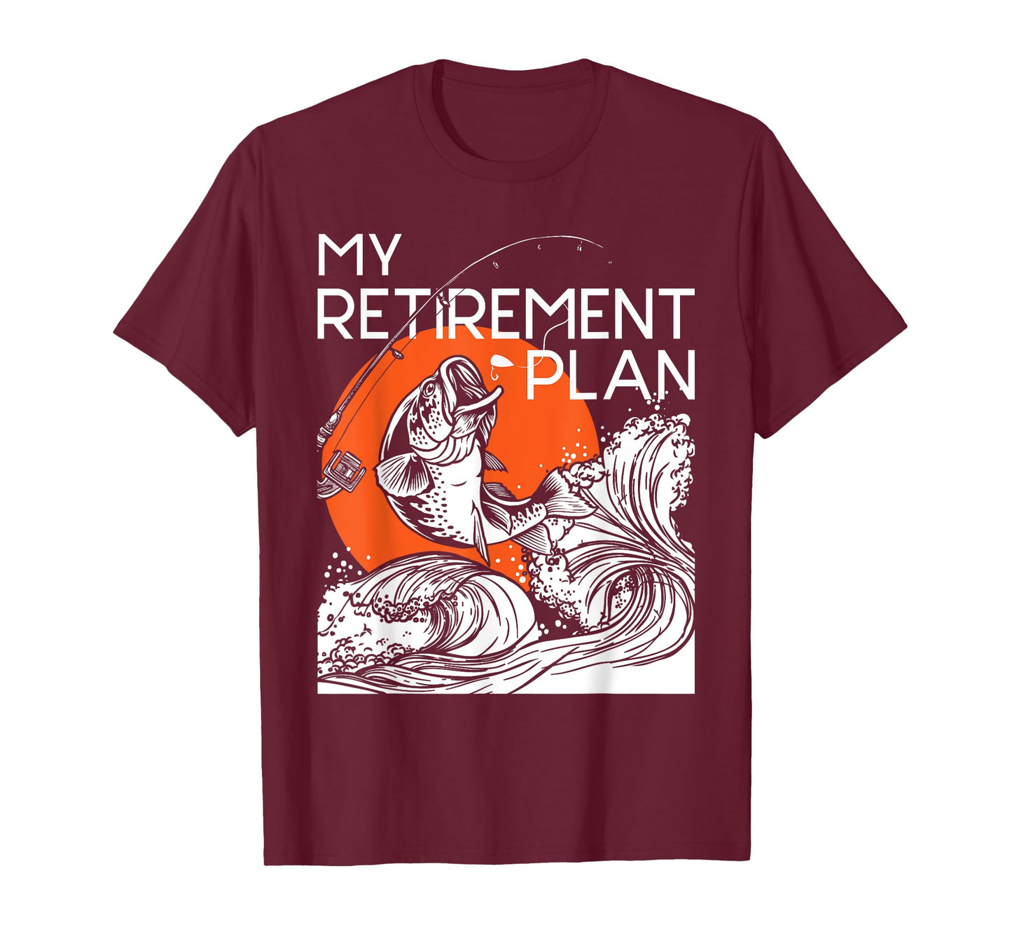 My Retirement Plan - Retired Retiree Pension Fishing Fisher T-Shirt