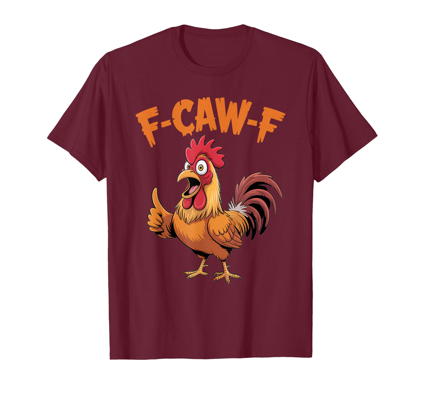 F-Caw-F Funny Chicken Humor FCAWF Quote Humor Rooster Meme T-Shirt