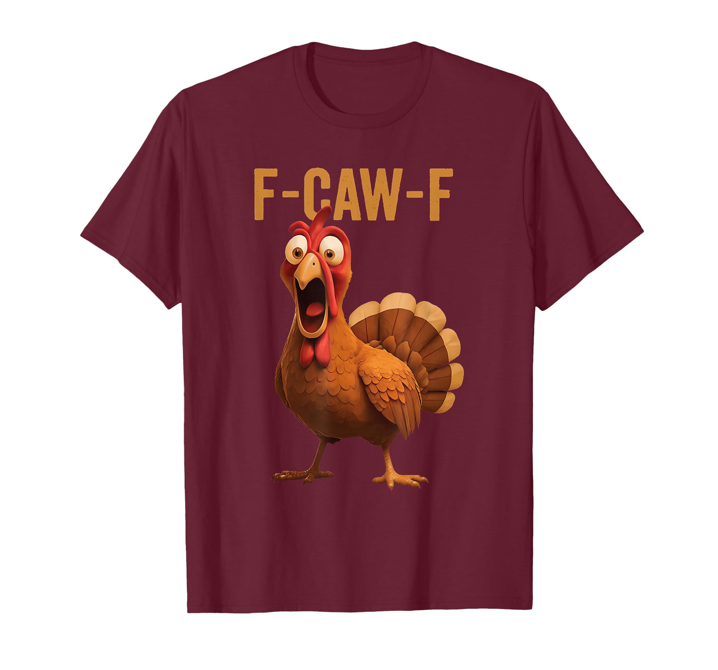 Funny F-Caw-F Chicken Turkey Thanksgiving Mens Women T-Shirt