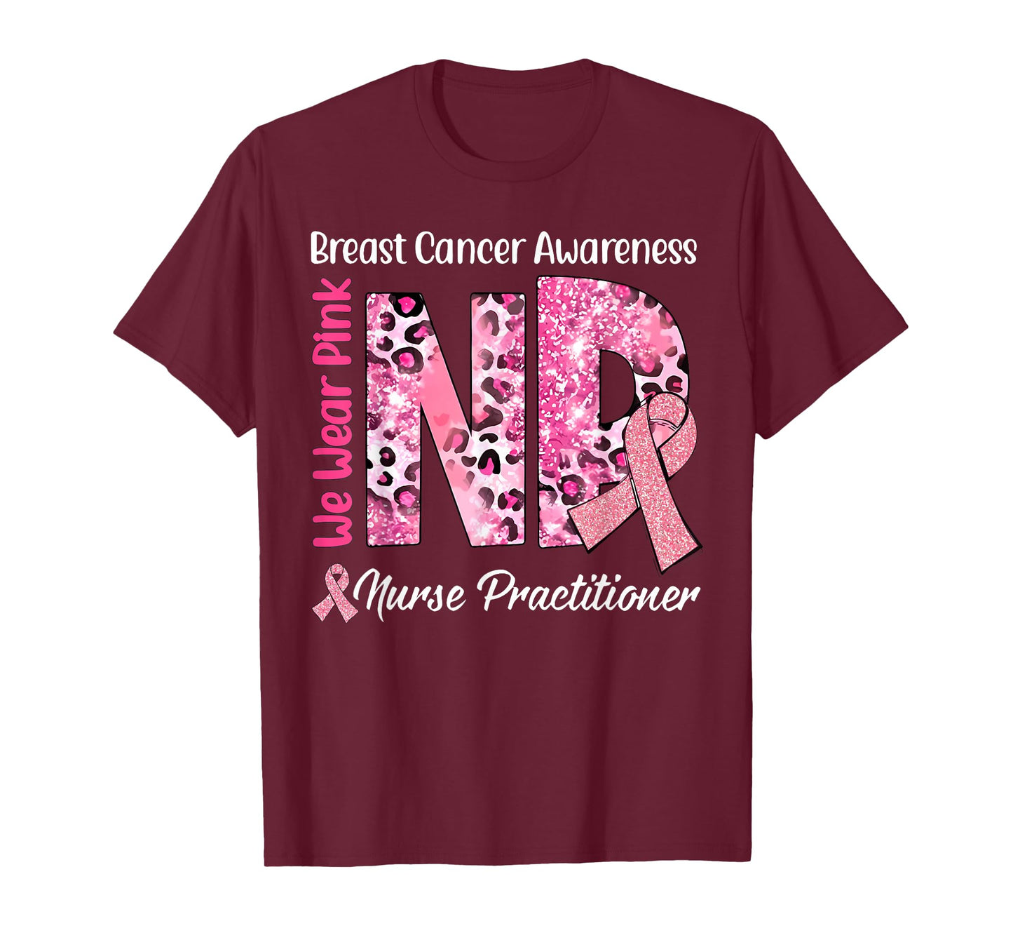 Nurse Practitioner Breast Cancer Awareness Pink Ribbon T-Shirt