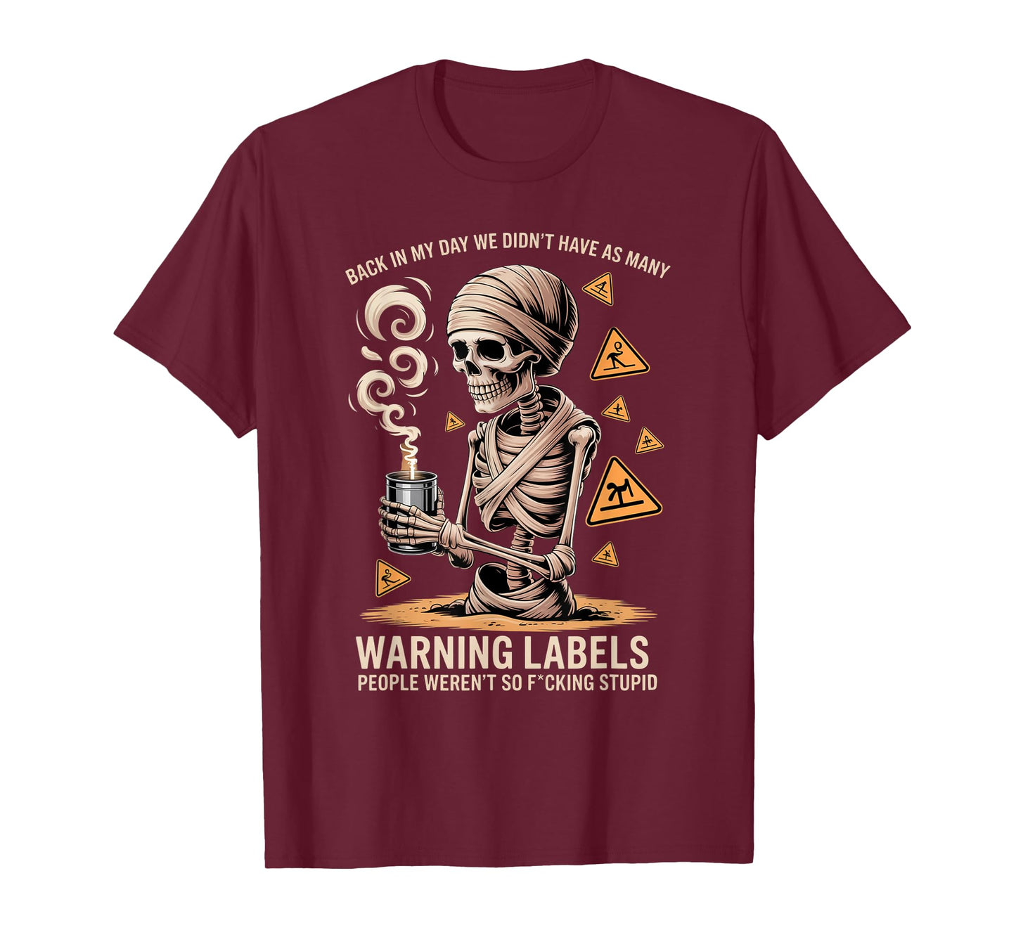 Back in My Day We Didn't Have As Many Warning Labels T-Shirt