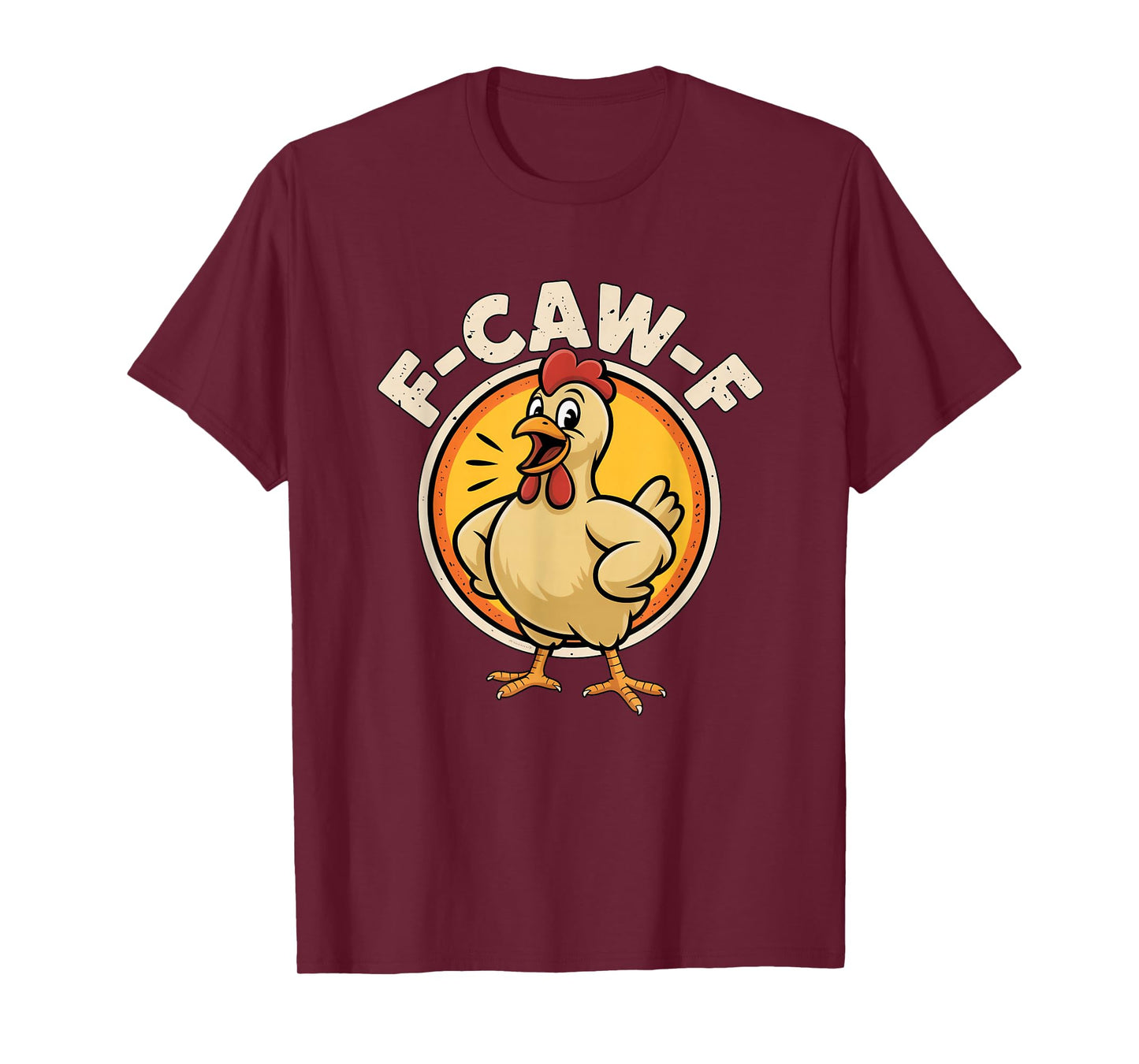 Cluck Humor Rooster Joke F-CAW-F Chicken Cartoon FCAWF T-Shirt
