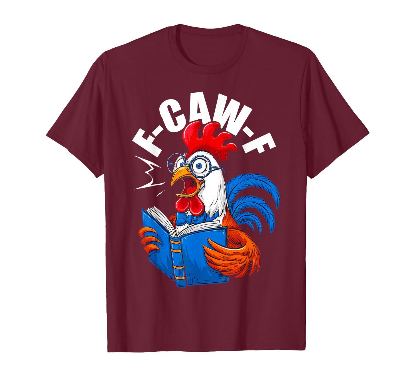 Funny Bookworm Chicken F-CAW-F Rooster Farm Reading Humor T-Shirt