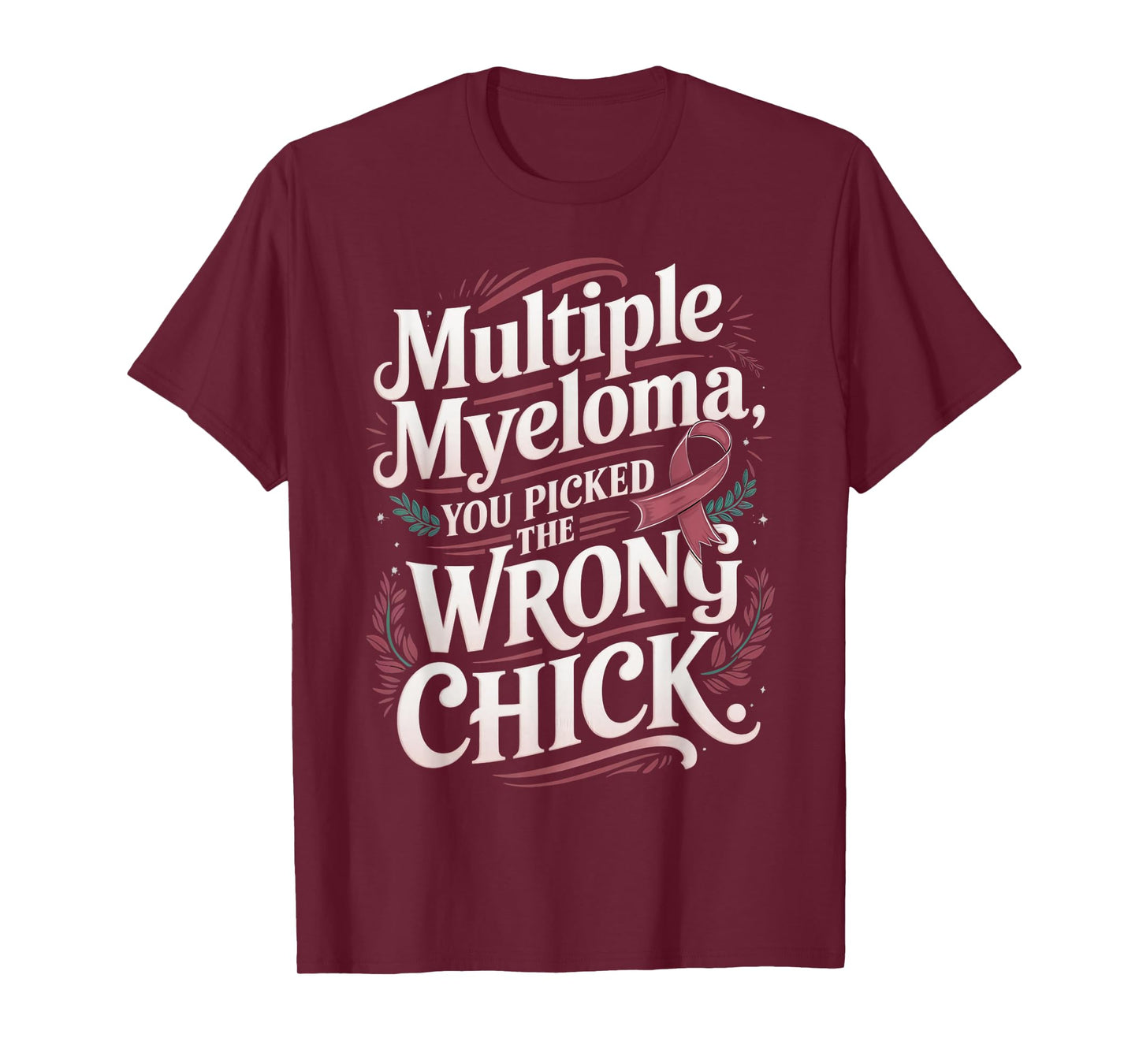 Cancer Awareness Picked A Wrong Chick Multiple Myeloma T-Shirt