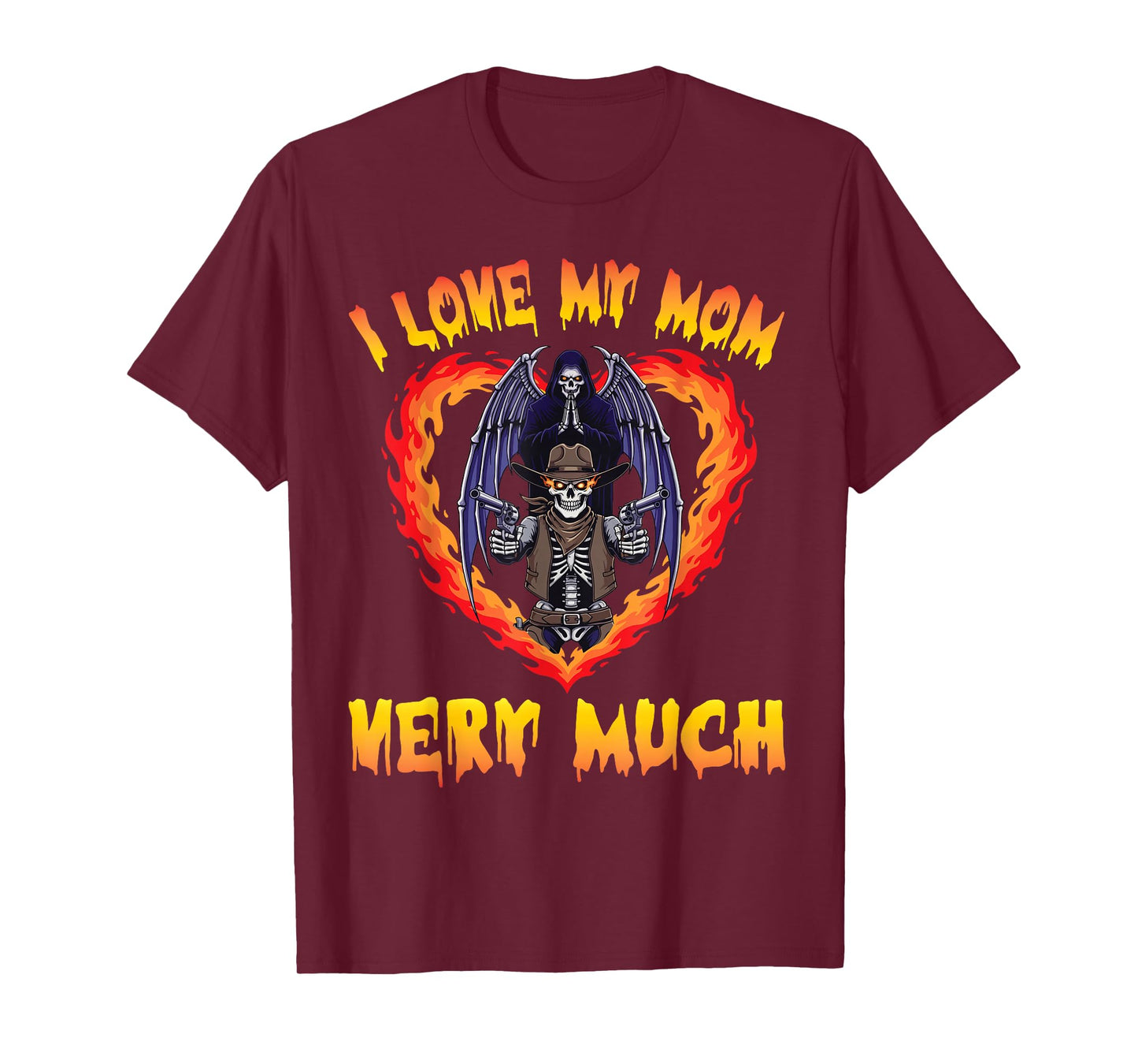 I Love My Mom Very Much Skeleton Cowboy Grim Reaper Flame T-Shirt