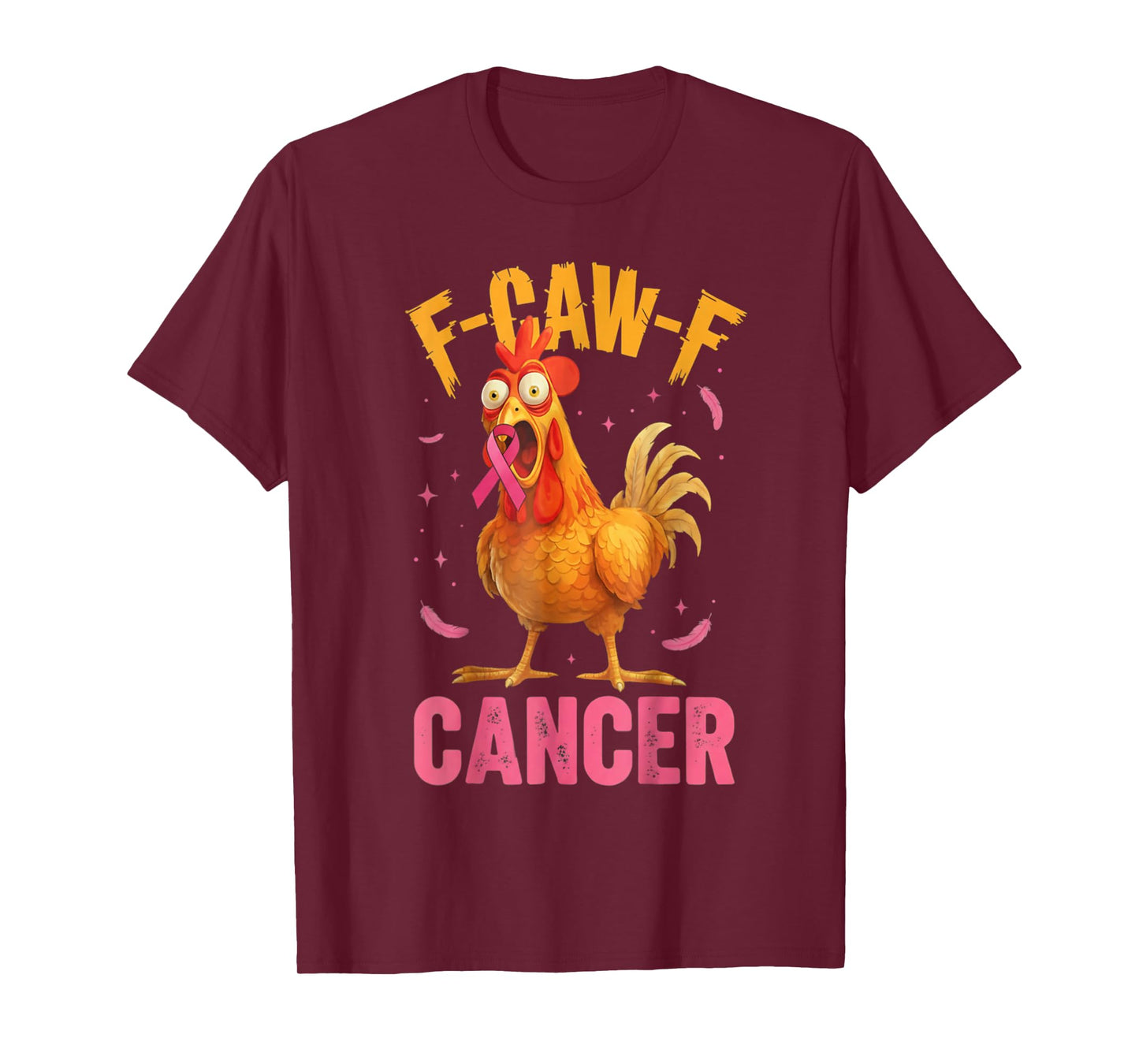 Pink Breast Cancer Awareness F-caw-f Cancer Womens Chicken T-Shirt
