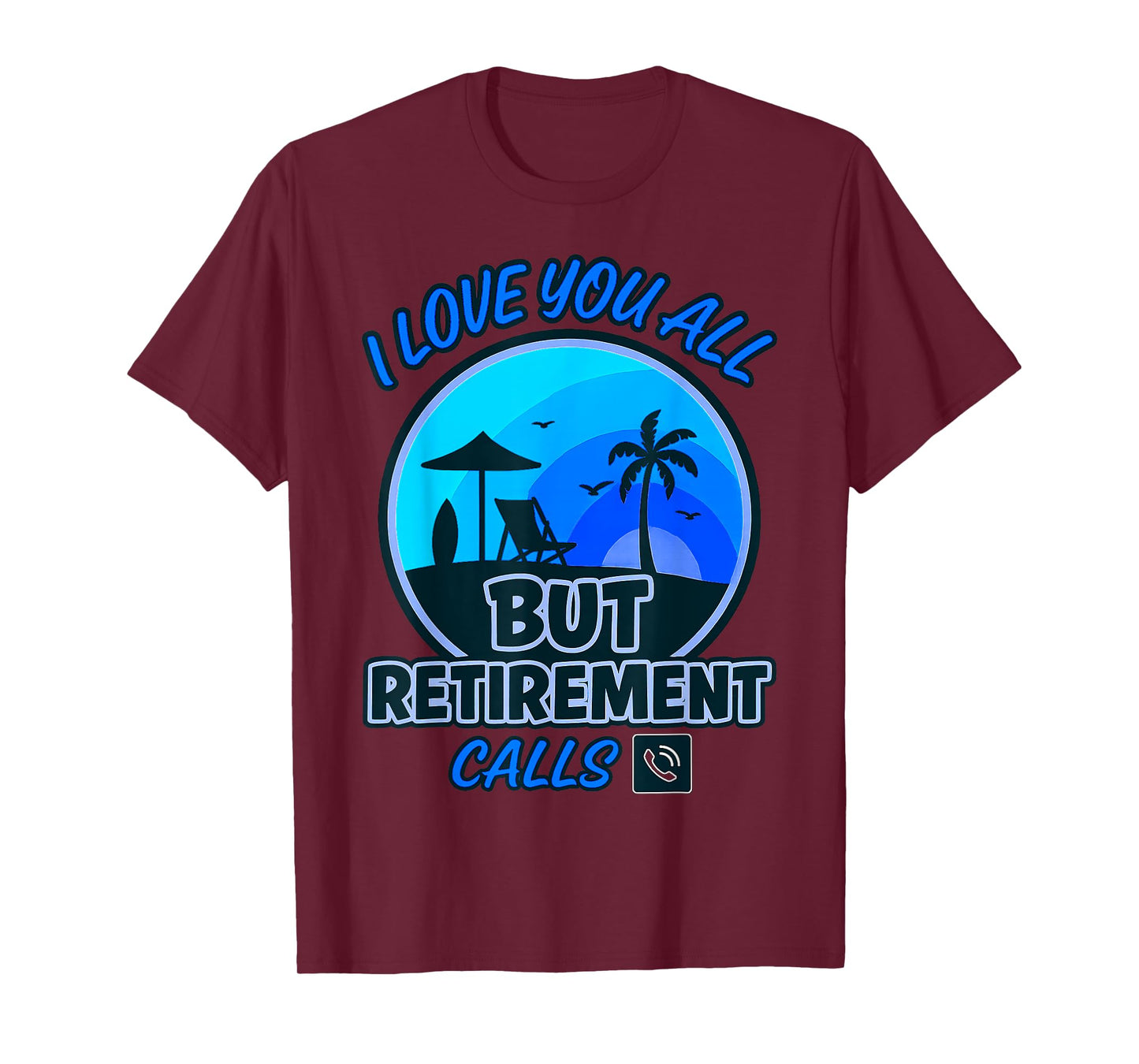 Funny Teacher Retirement - I Love You All But I'm Retired T-Shirt