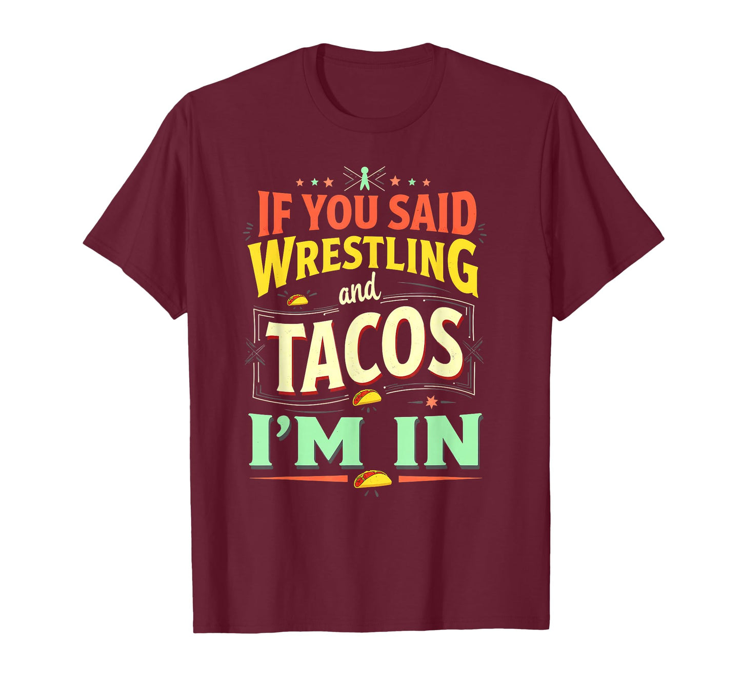 Retro Wrestler If You Said Wrestling & Tacos T-Shirt