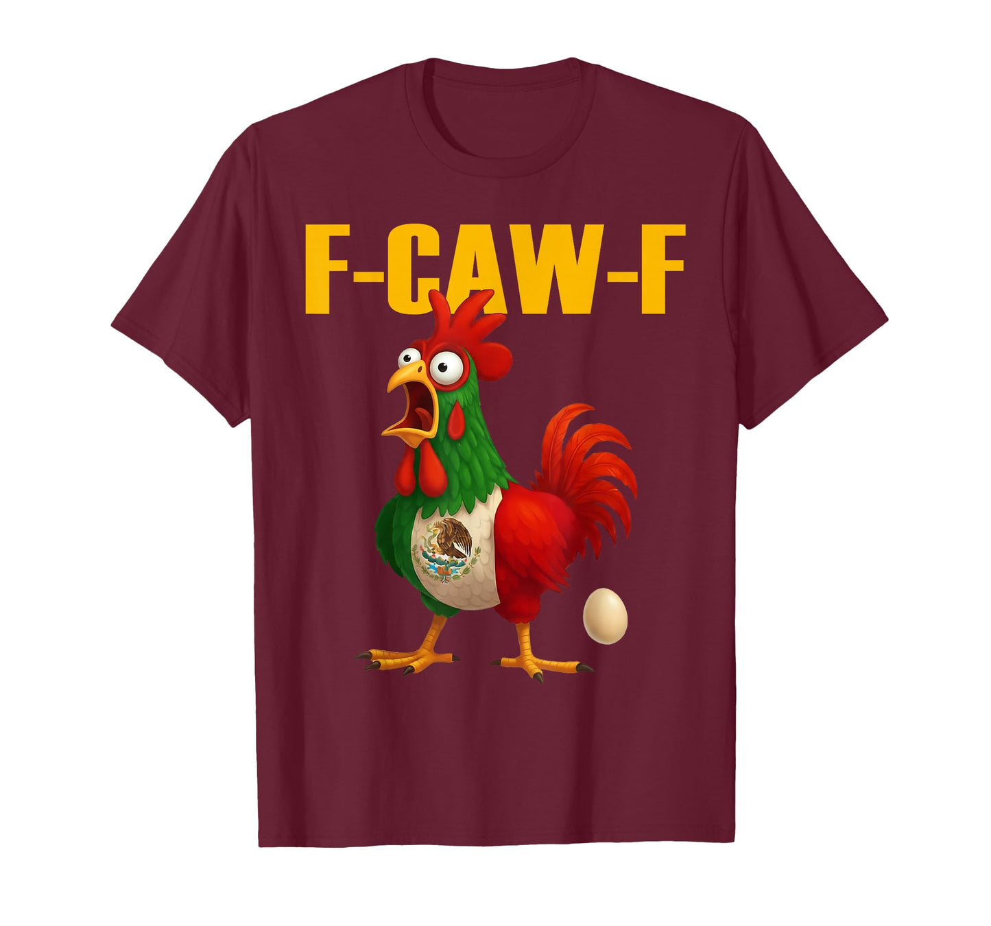 Funny F-Caw-F Chicken Mexico Flag FCAWF American Chicken T-Shirt