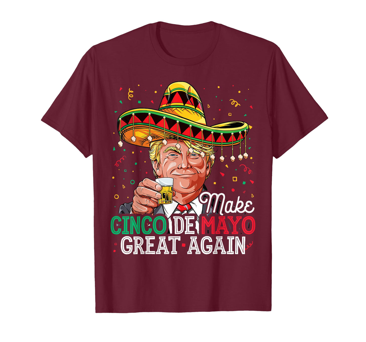 Make Cinco de Mayo Great Again T shirt Trump Sombrero Men T-Shirt
