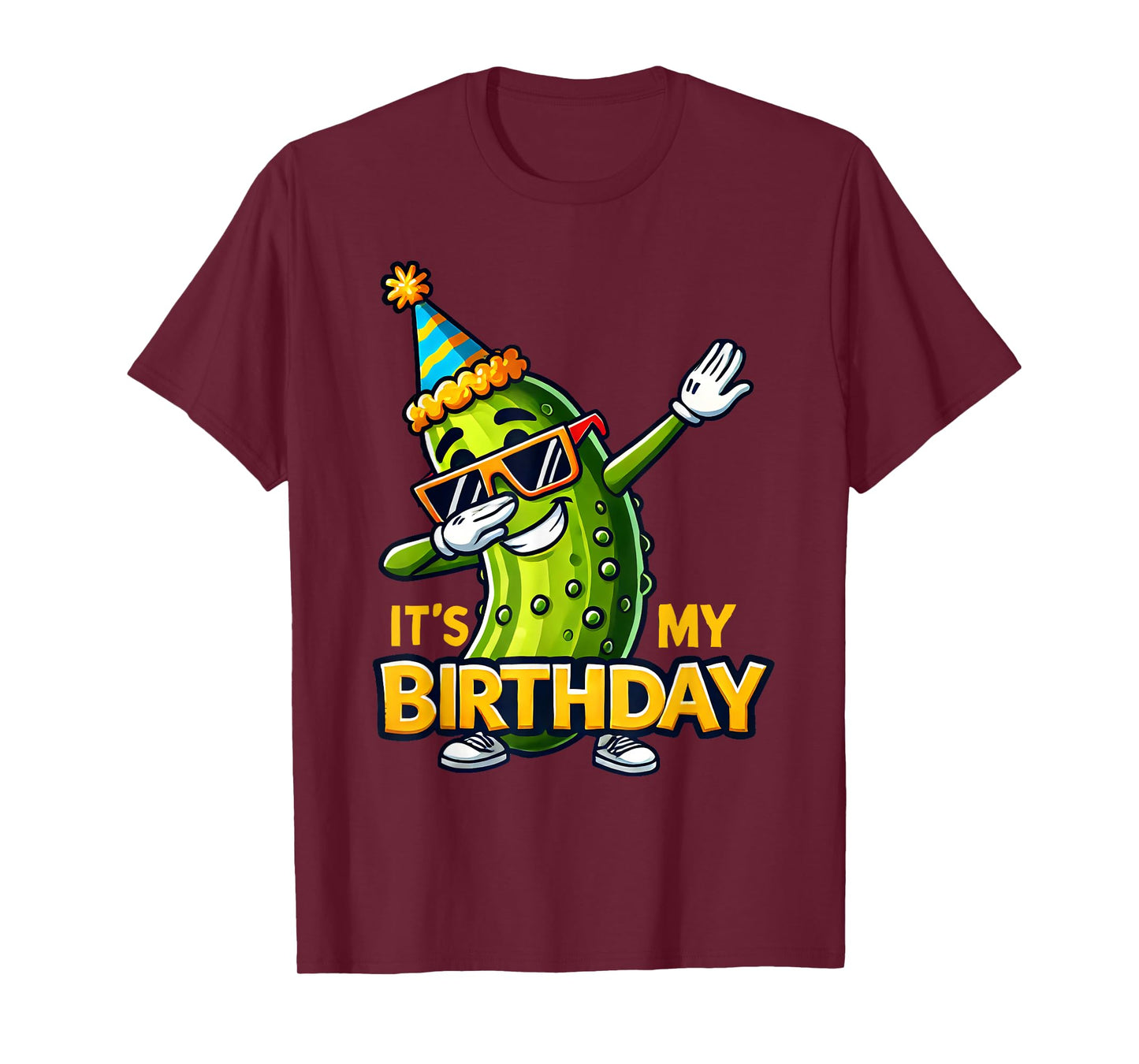 Cucumber Funny Dabbing Pickle Its My Birthday Men Women Kids T-Shirt