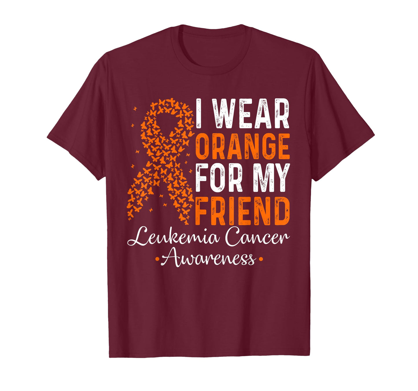 I Wear Orange For My Friend - Leukemia Cancer Orange Ribbon T-Shirt