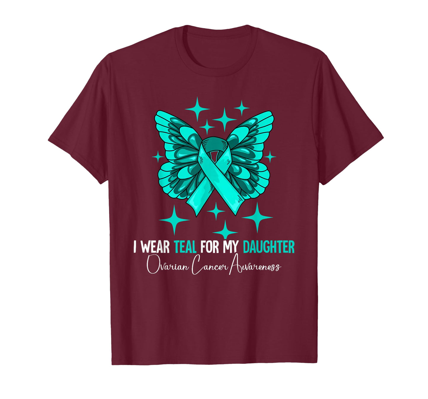 I Wear Teal For My Daughter Ovarian Cancer Awareness T-Shirt