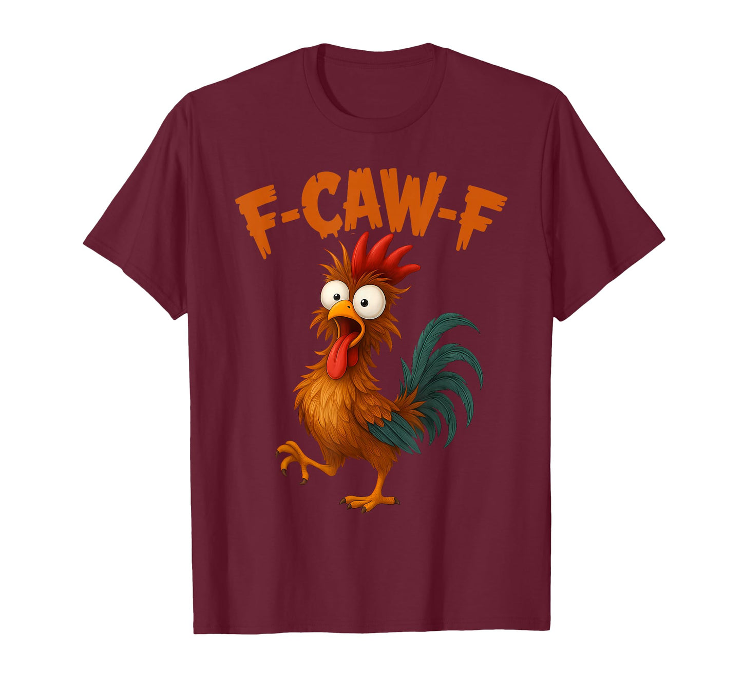 F-Caw-F Funny Chicken Humor FCAWF Quote Rooster Meme T-Shirt