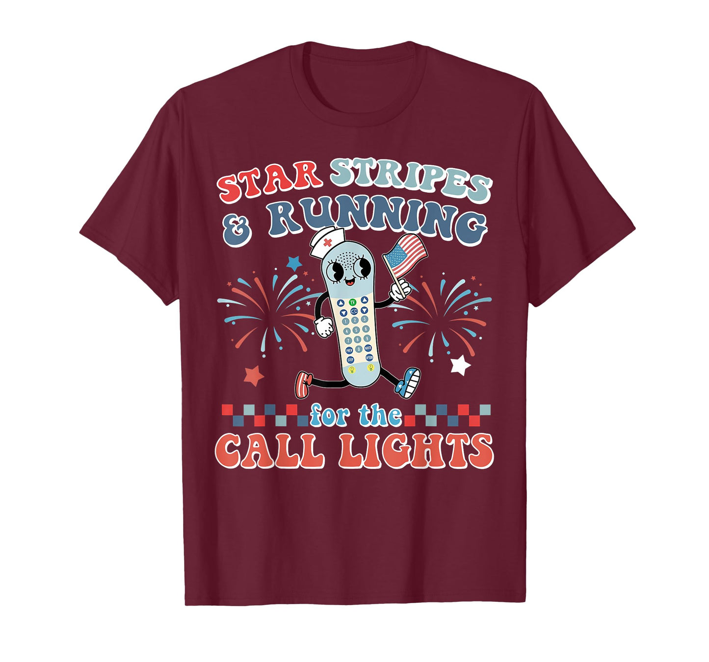 Stars And Stripes Running For Call Lights 4th Of July Nurse T-Shirt