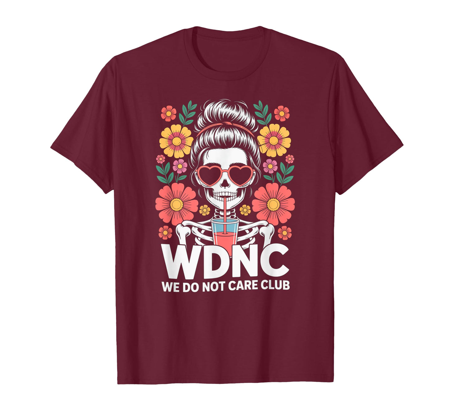WDNC We Do Not Care Club Floral Skeleton Design T-Shirt