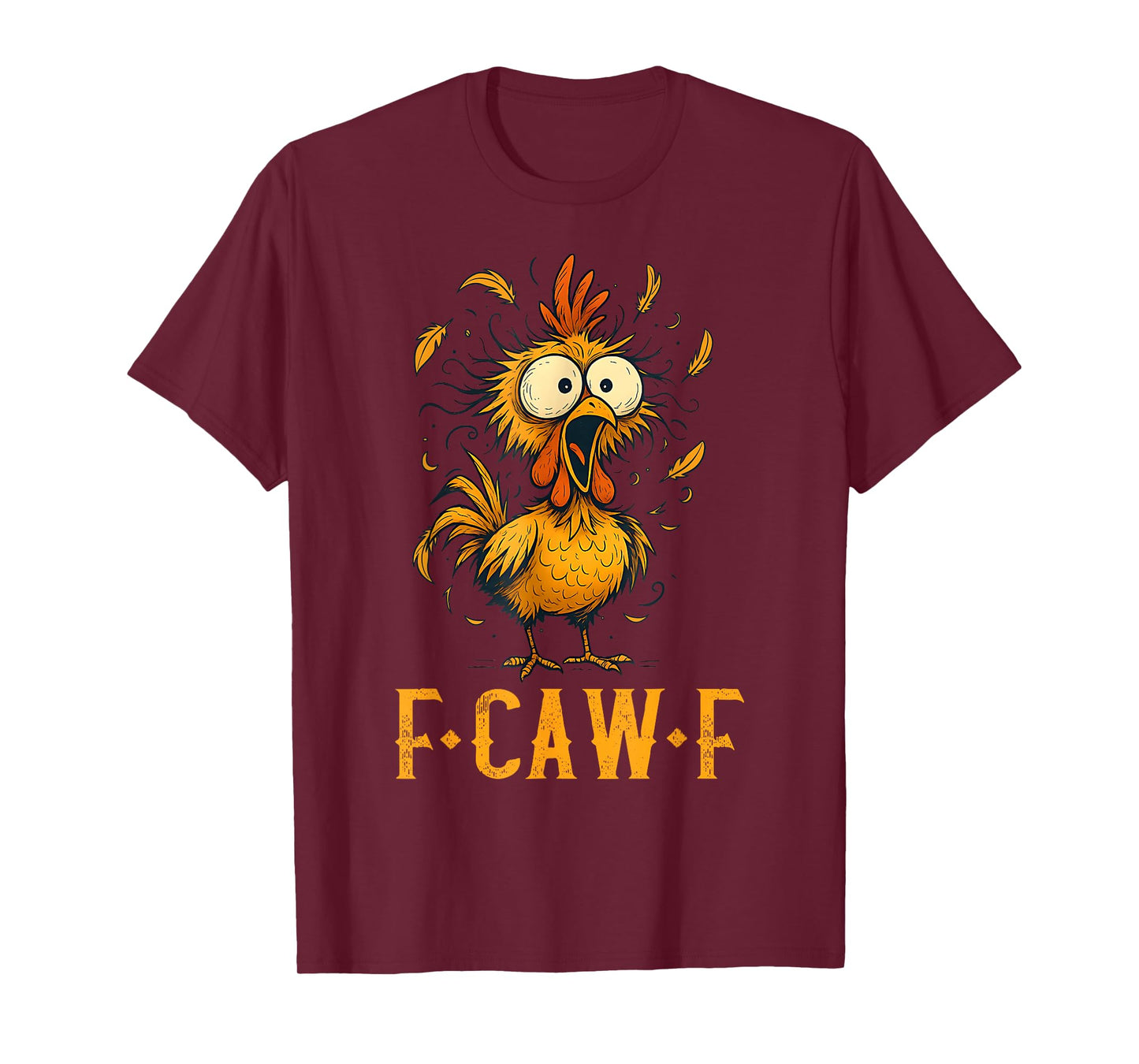 F-Caw-F Funny Chicken Humor Quote Rooster Meme T-Shirt