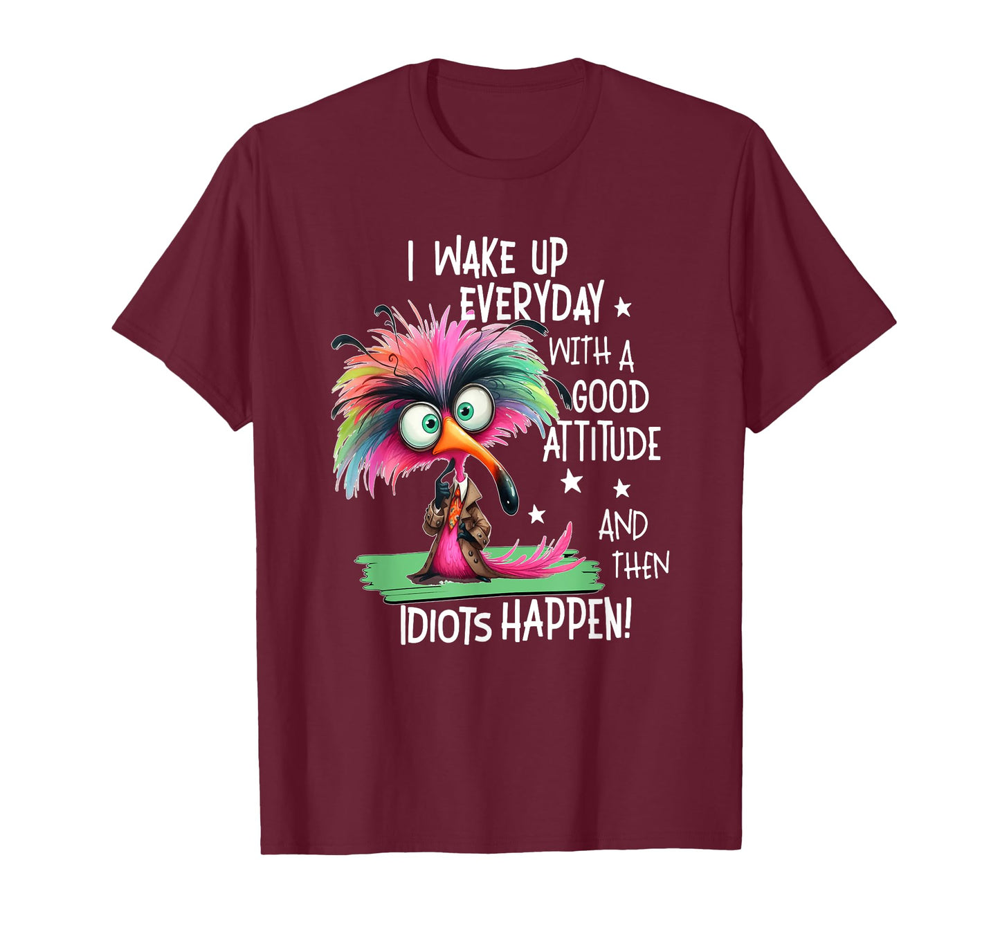 I Wake Up Everyday With A Good Attitude, Funny Sarcastic T-Shirt