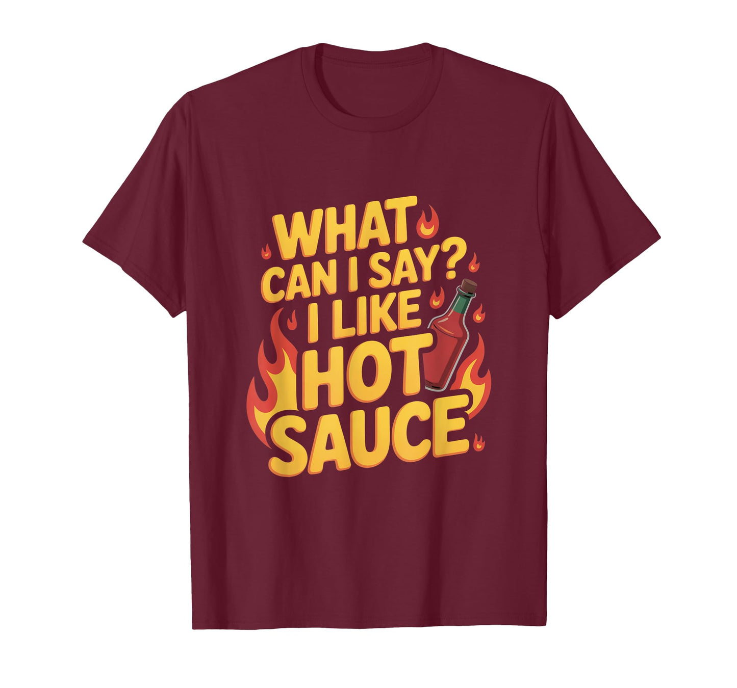 I Like Hot Sauce Spicy Food Lover Sarcastic BBQ & Grilling T-Shirt