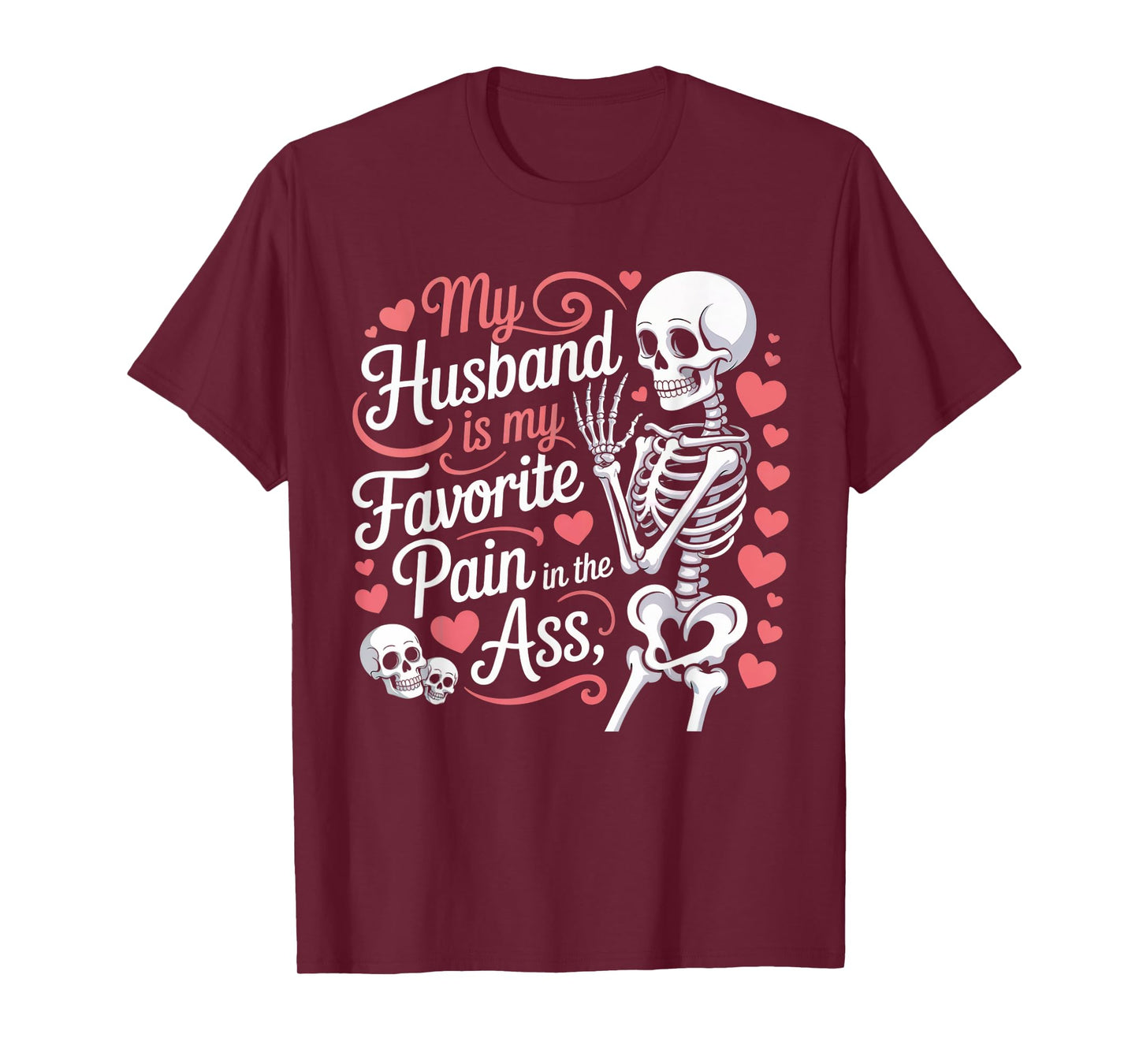 My Husband is My Favorite Pain in The Ass Skeleton Wife T-Shirt