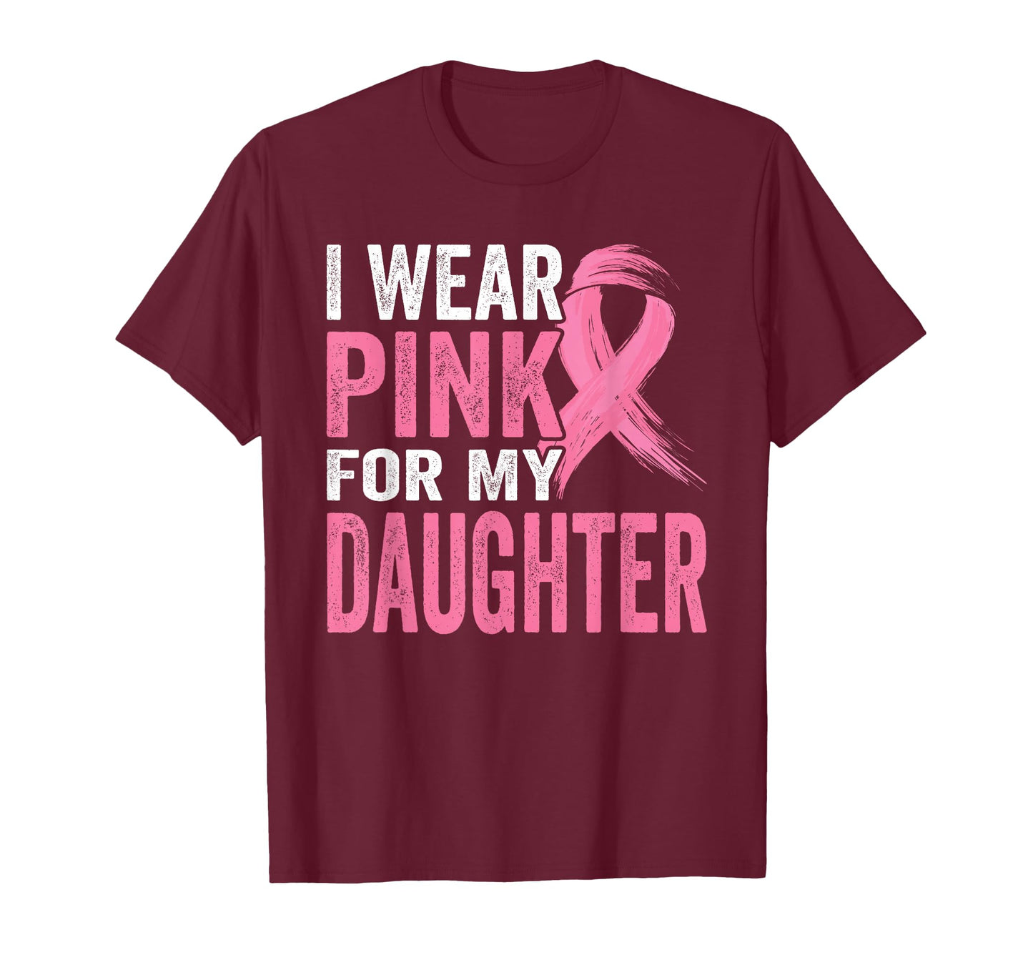 I Wear Pink For My Daughter Breast Cancer Awareness T-Shirt
