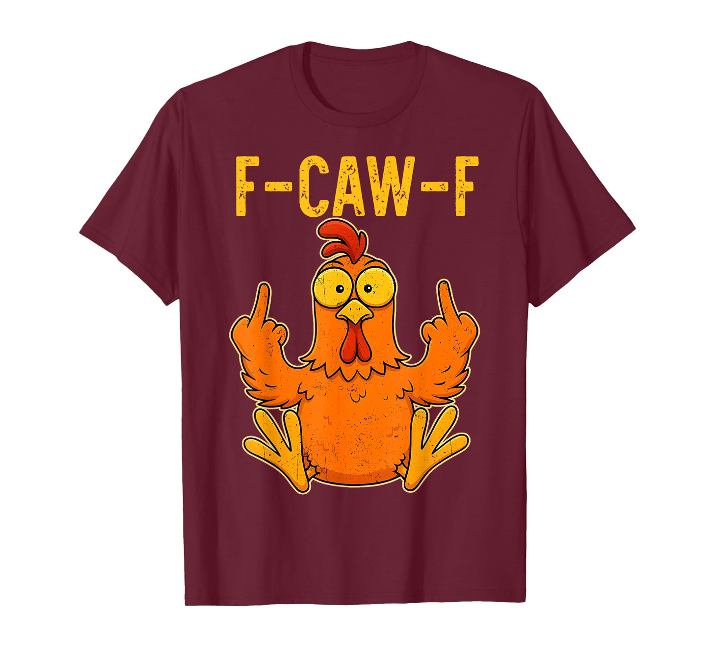F-Caw-F Funny Chicken Humor F-Caw-F Quote Rooster Meme T-Shirt