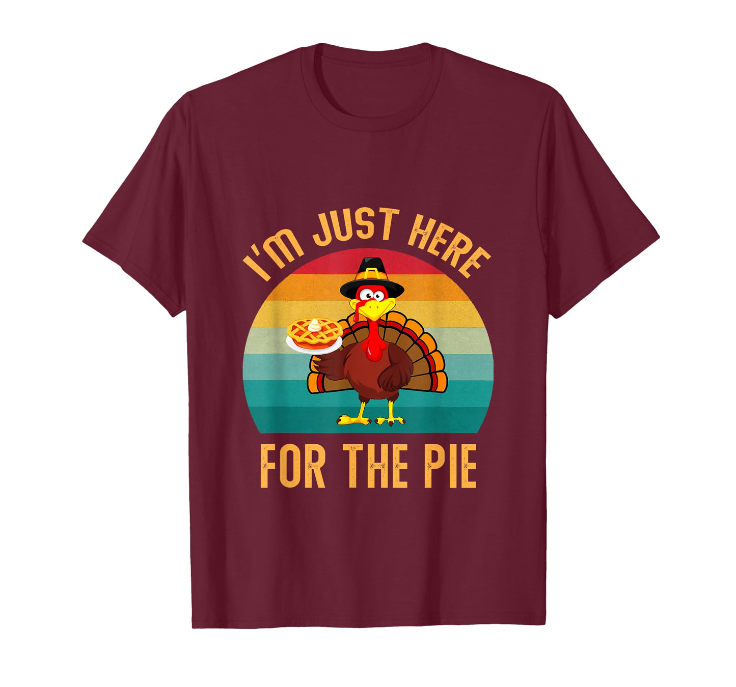 I'm Just Here for The Pie Turkey Thanksgiving Men Women Kids T-Shirt
