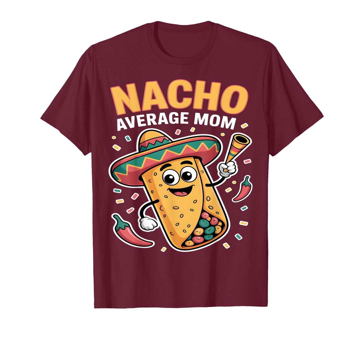 Nacho Average Mom Funny Fiesta Taco Sombrero T-Shirt
