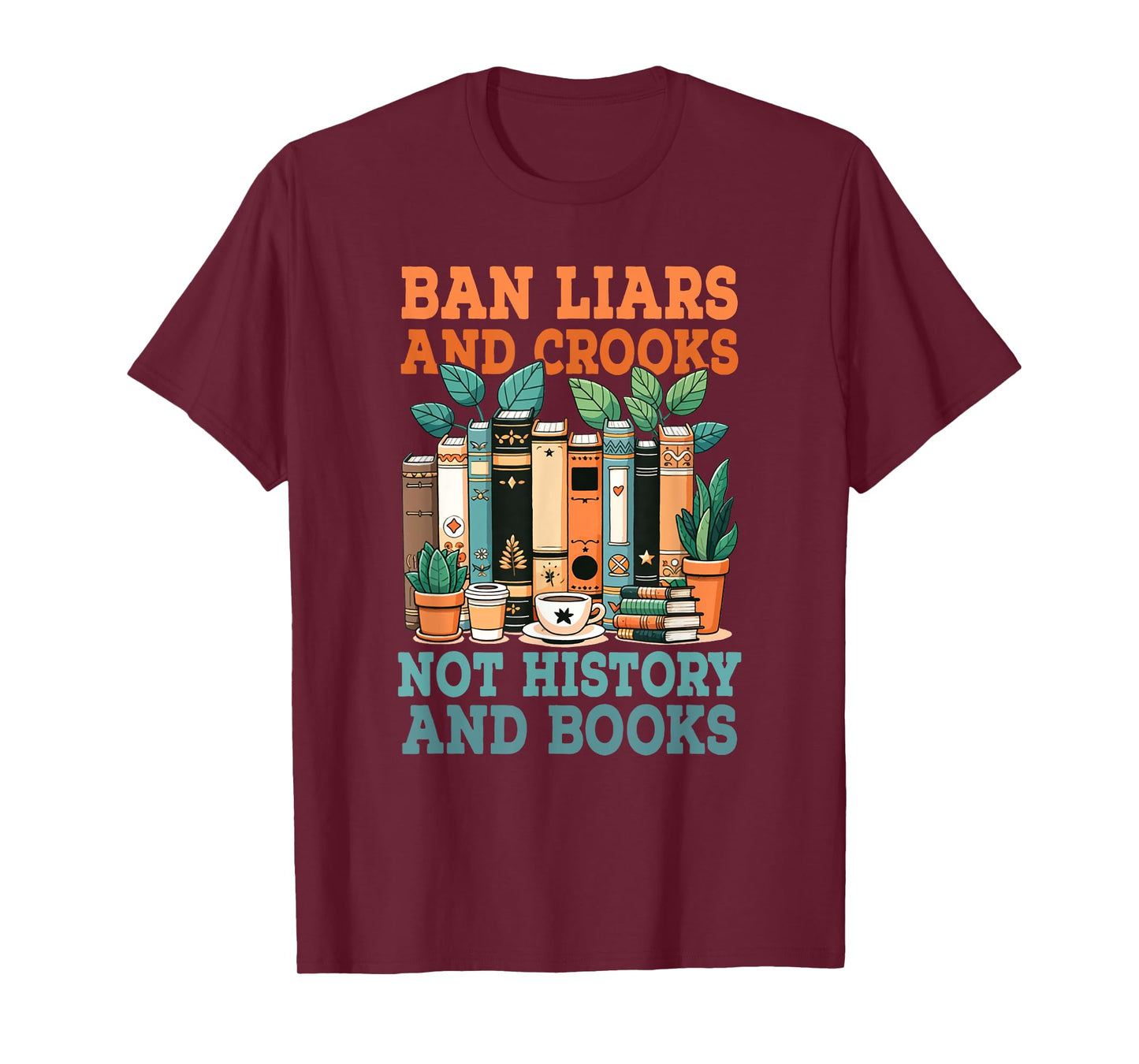 Ban Liars And Crooks Not History And Books Bookworm Library T-Shirt