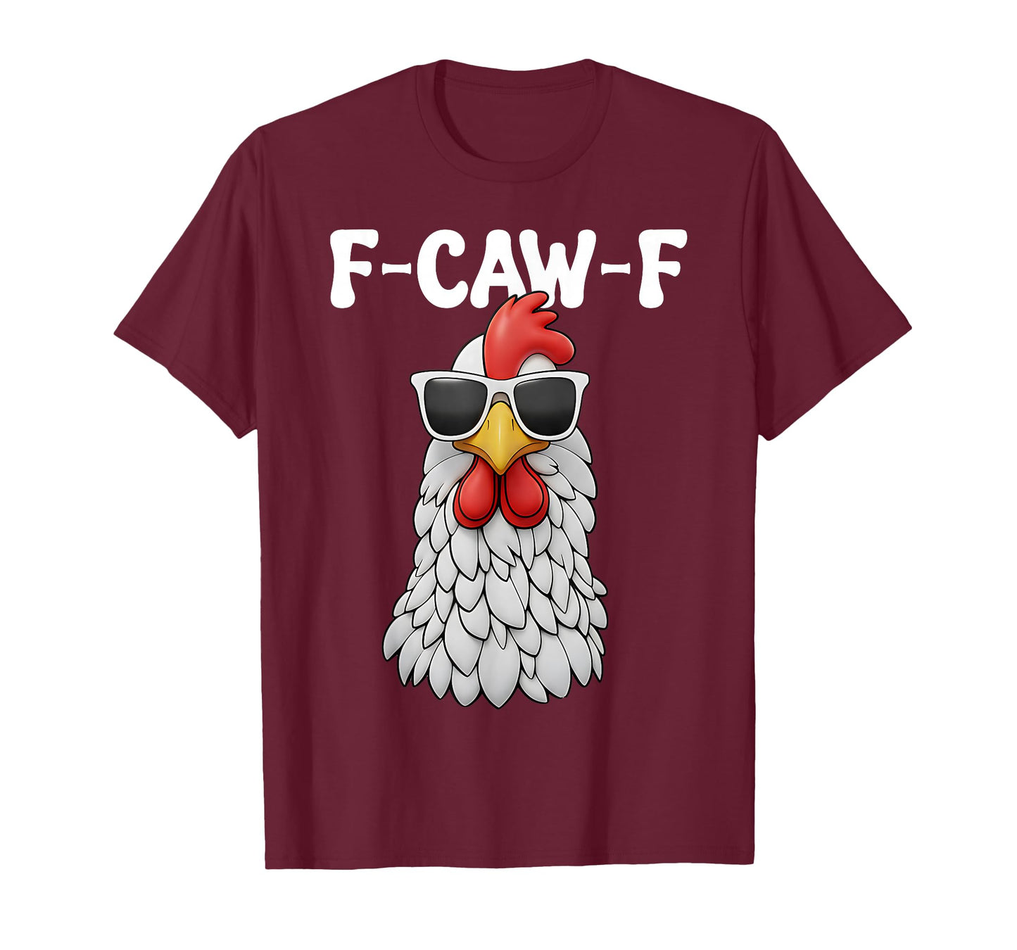 Chicken Lover Funny F-Caw-F Chicken T-Shirt